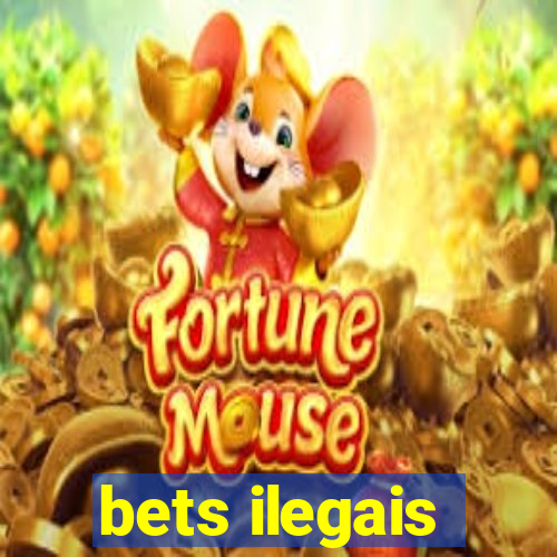 bets ilegais